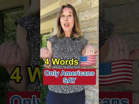 4 Words ONLY Americans 🇺🇸  SAY – NOT in Your Textbooks! #americanenglish