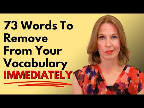73 Words And Phrases To Remove From Your Vocabulary Immediately
