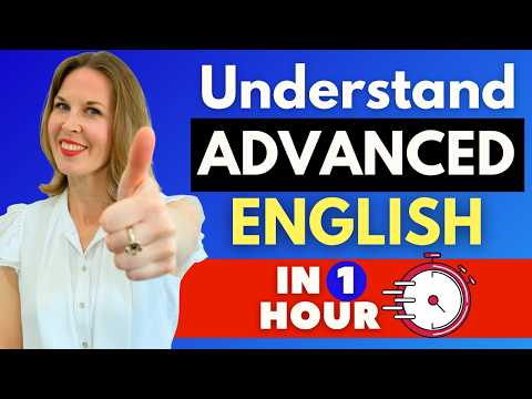 ALL-IN-ONE Advanced English Lesson | Speak, Listen, & Understand Fast English