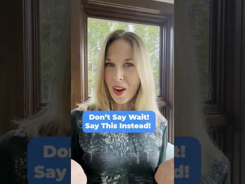 ✋ STOP Saying ‘WAIT’ #learnenglish