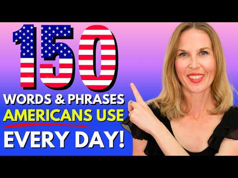 🇺🇸 150 English Words and Phrases AMERICANS Use Every Day (You can too!)