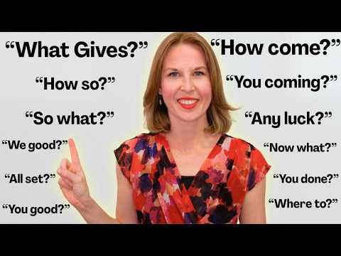 How come? What gives? How so? – How To Respond To Short English Questions