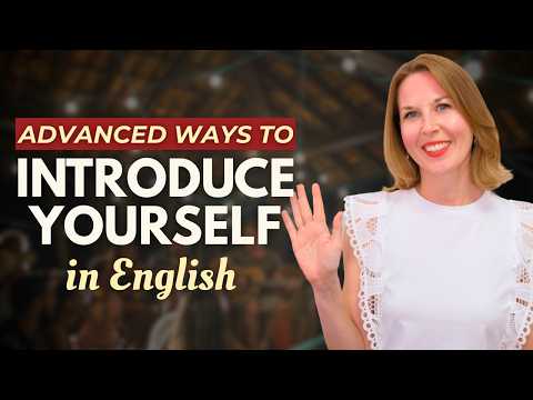 How to introduce yourself in a natural, advanced way | C1+ English Phrases
