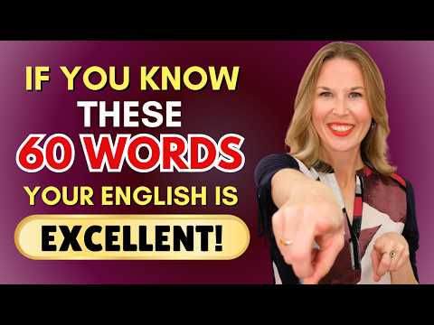 If You Know These 60 words, Your English is EXCELLENT!