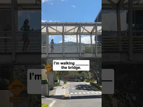 I'm walking ____ the bridge | English Prepositions #grammar #english #englishgrammar #prepositions