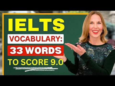 LEARN 33 IELTS WORDS To Score a 9.0 | Advanced English Vocabulary