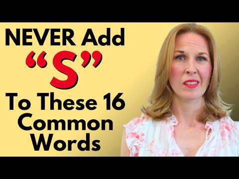 NEVER Add "S" To These 16 Common Words