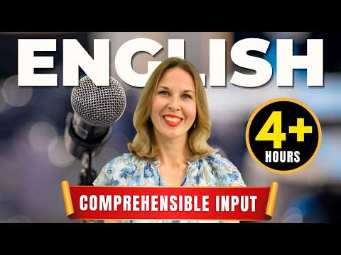 4+ Hours of English Comprehensible Input