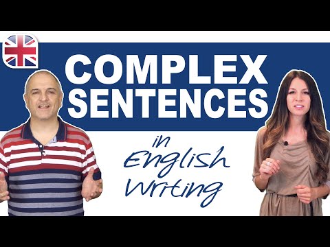 Complex Sentences in English Writing – Learn How to Make Complex Sentences