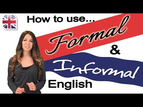 How to Use Formal and Informal English – English Speaking and Writing Fluency