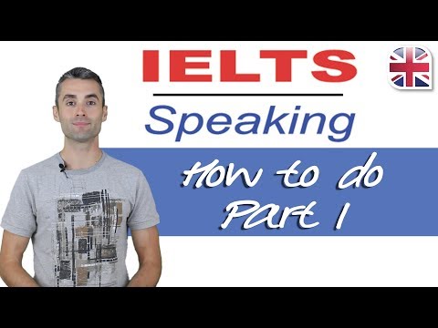 IELTS Speaking Exam – How to Do Part One of the IELTS Speaking Exam