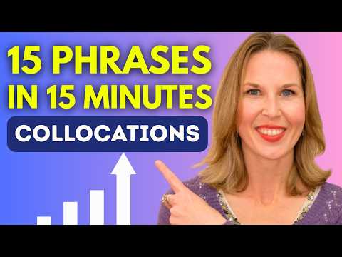 Learn 15 Phrases in 15 Minutes! English Vocabulary: Collocations